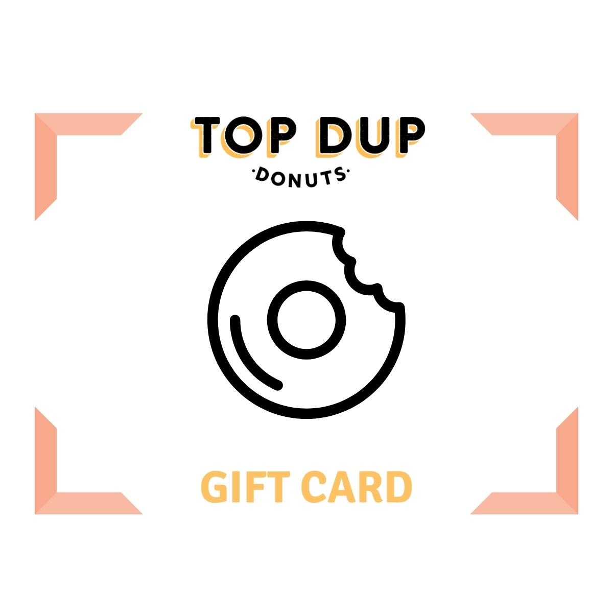 DONUT GIFT CARD Top Dup Donuts